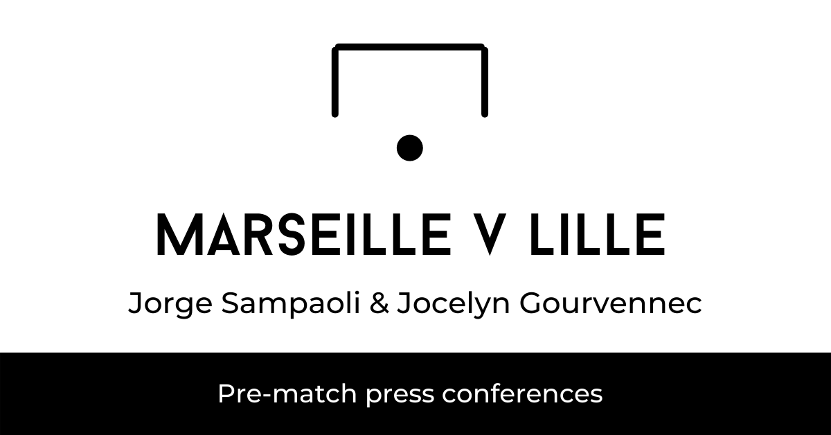 Marseille v Lille pre-match press conferences