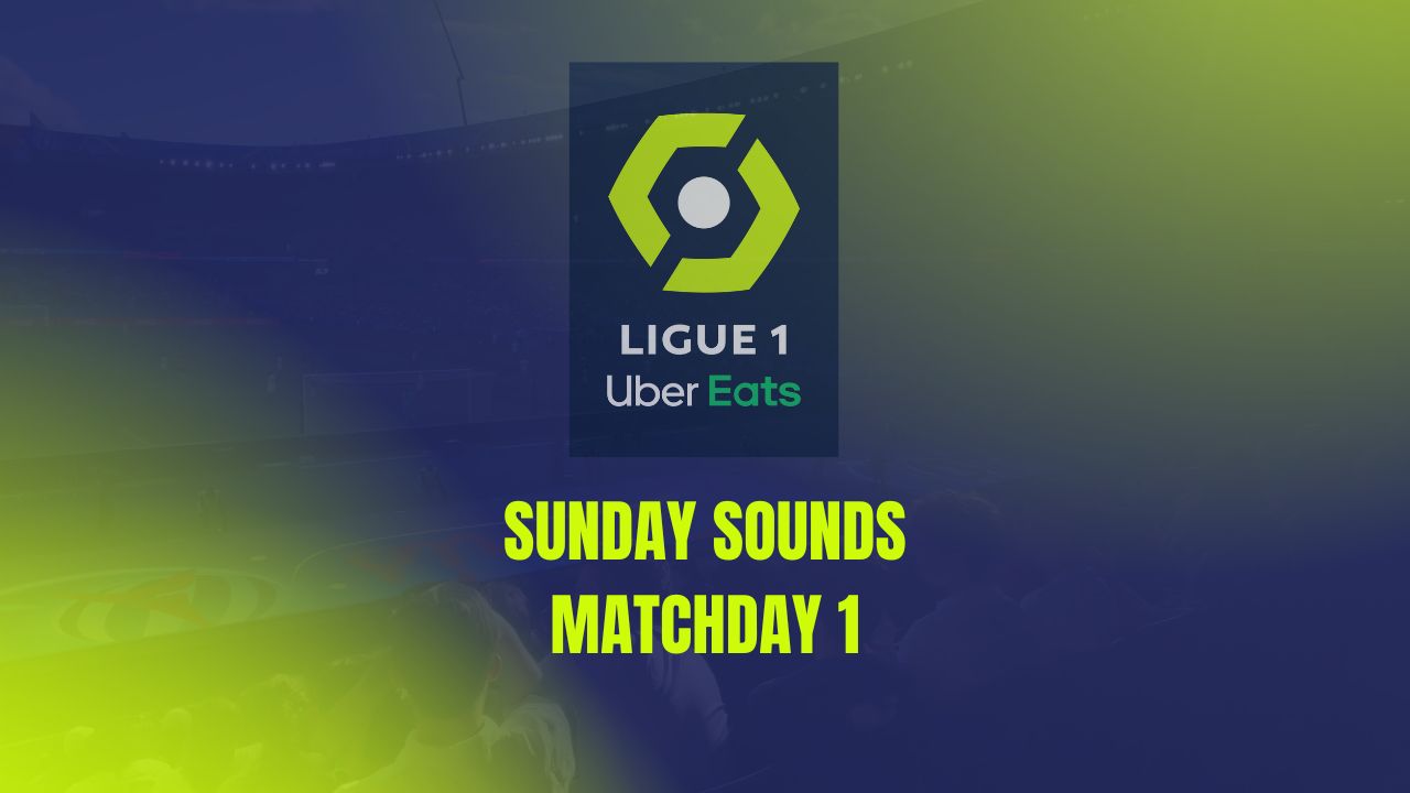 Ligue 1 matchday 1 Sunday sounds