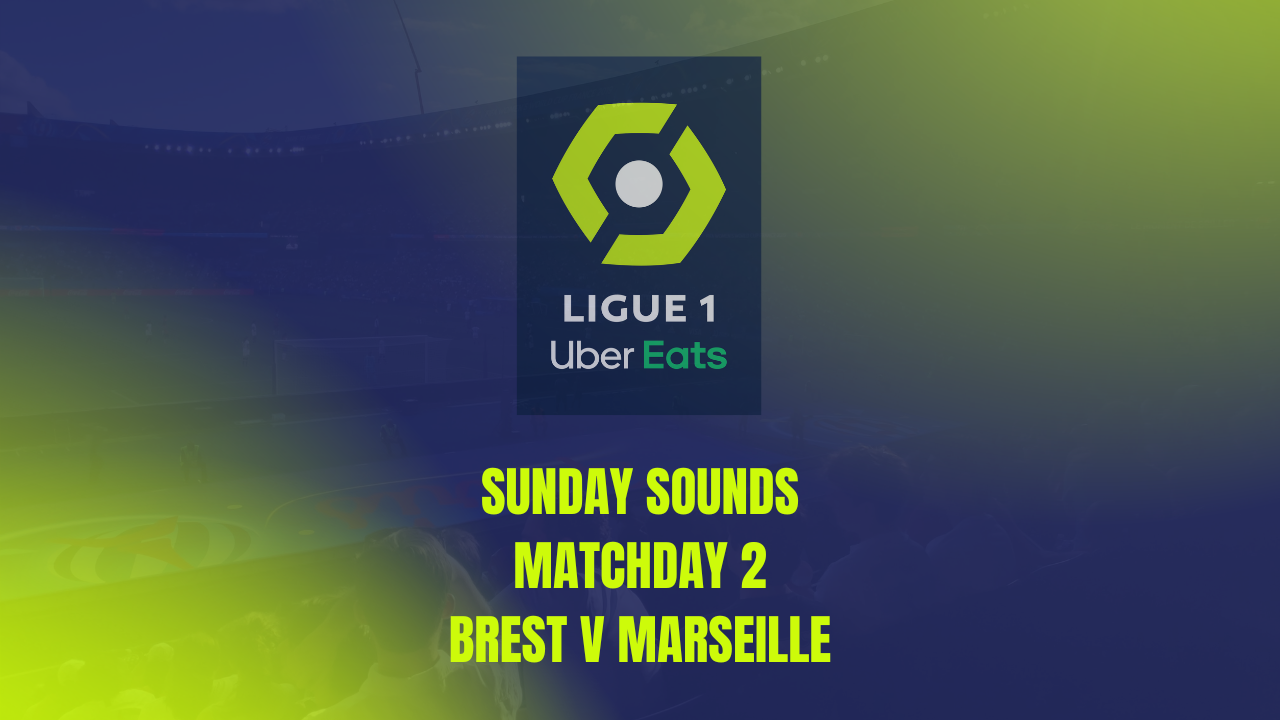 Ligue 1 matchday 2 Sunday sound - Brest v Marseille